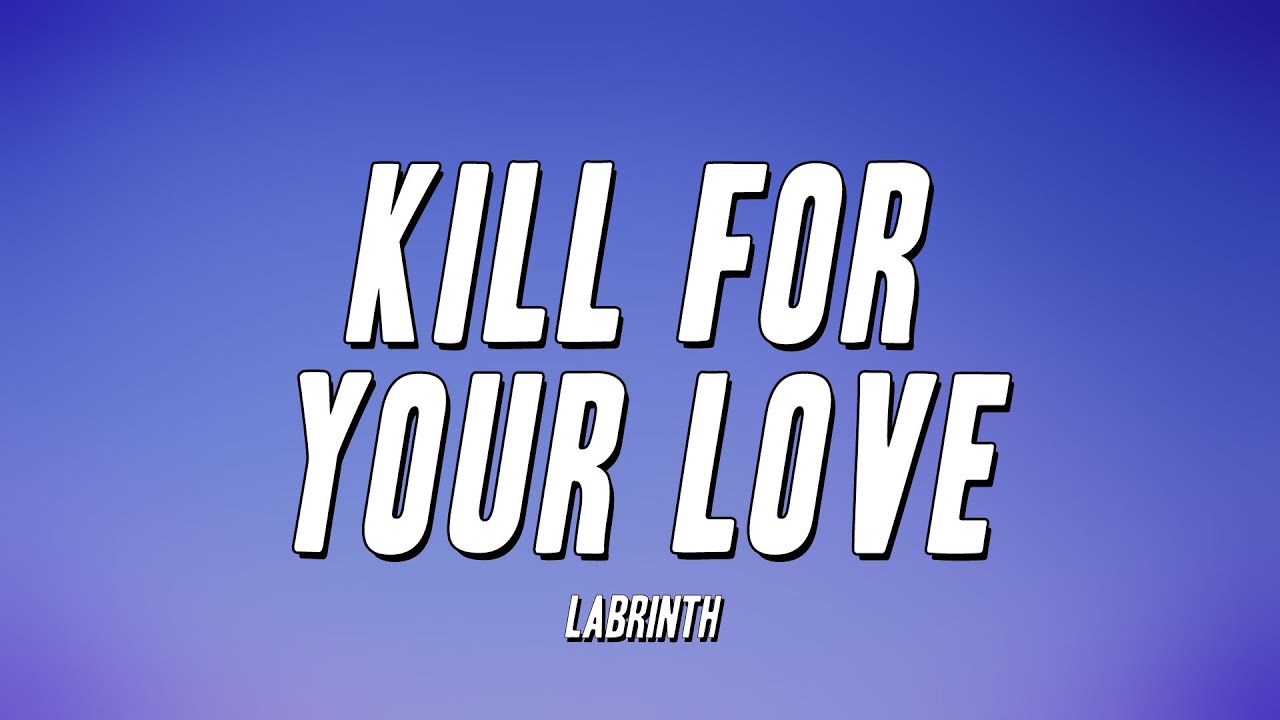 Labrinth - Kill For Your Love (Lyrics)