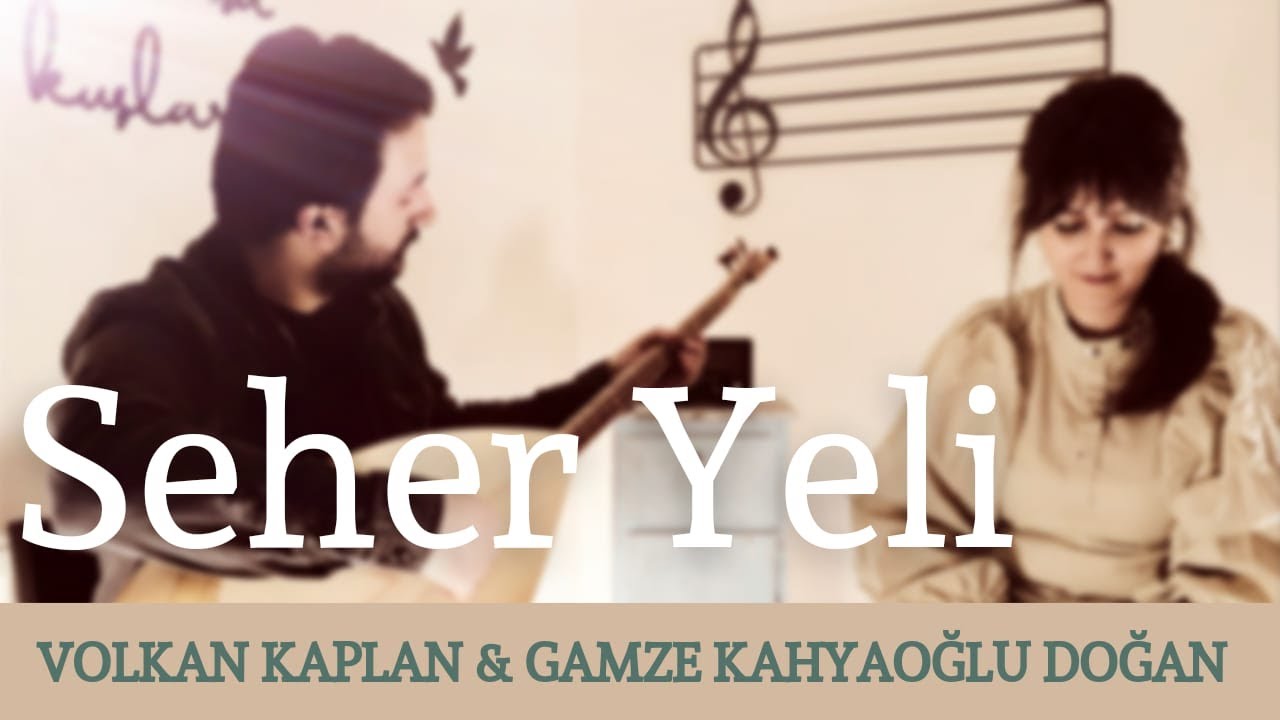 Seher Yeli - Gamze Kahyaoğlu Doğan & Volkan Kaplan