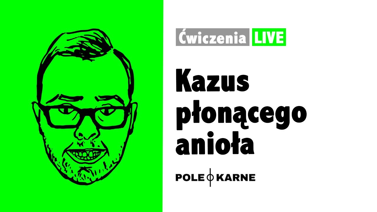 Ćwiczenia z prawa karnego #10 Kazus płonącego anioła