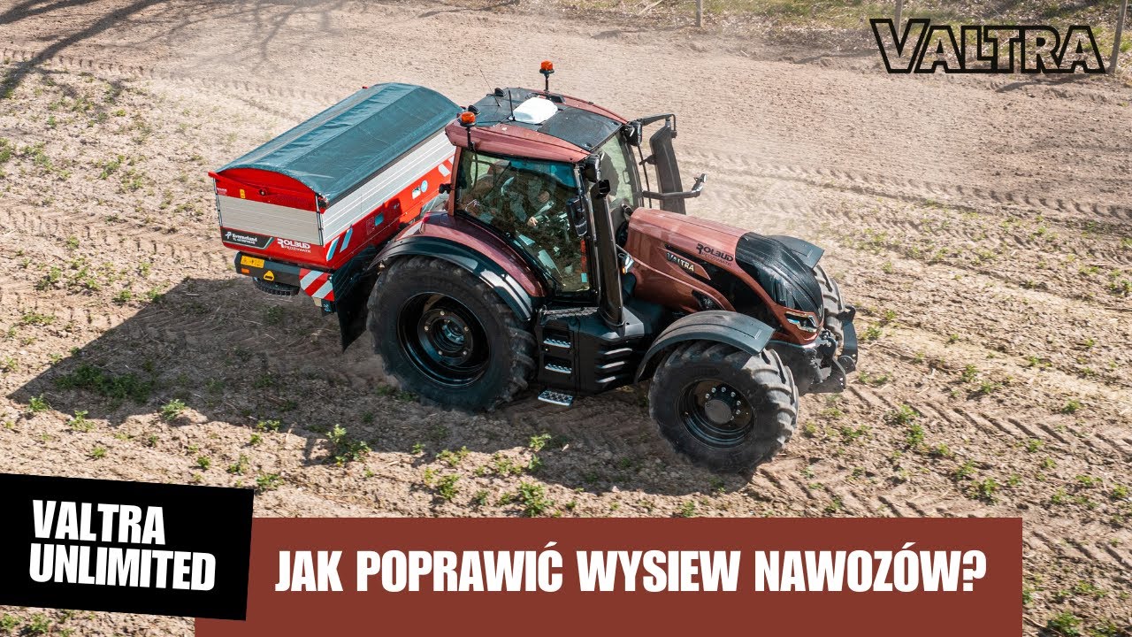 Jak poprawić wysiew nawoz&oacute;w? | Valtra Unlimited