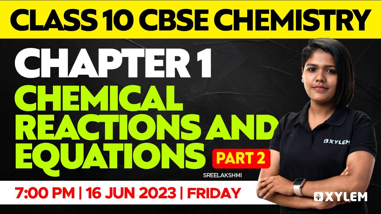 Class 10 CBSE | Chemistry Chapter 1- Chemical Reactions And Equations /Part 2 | Xylem Class 10 CBSE