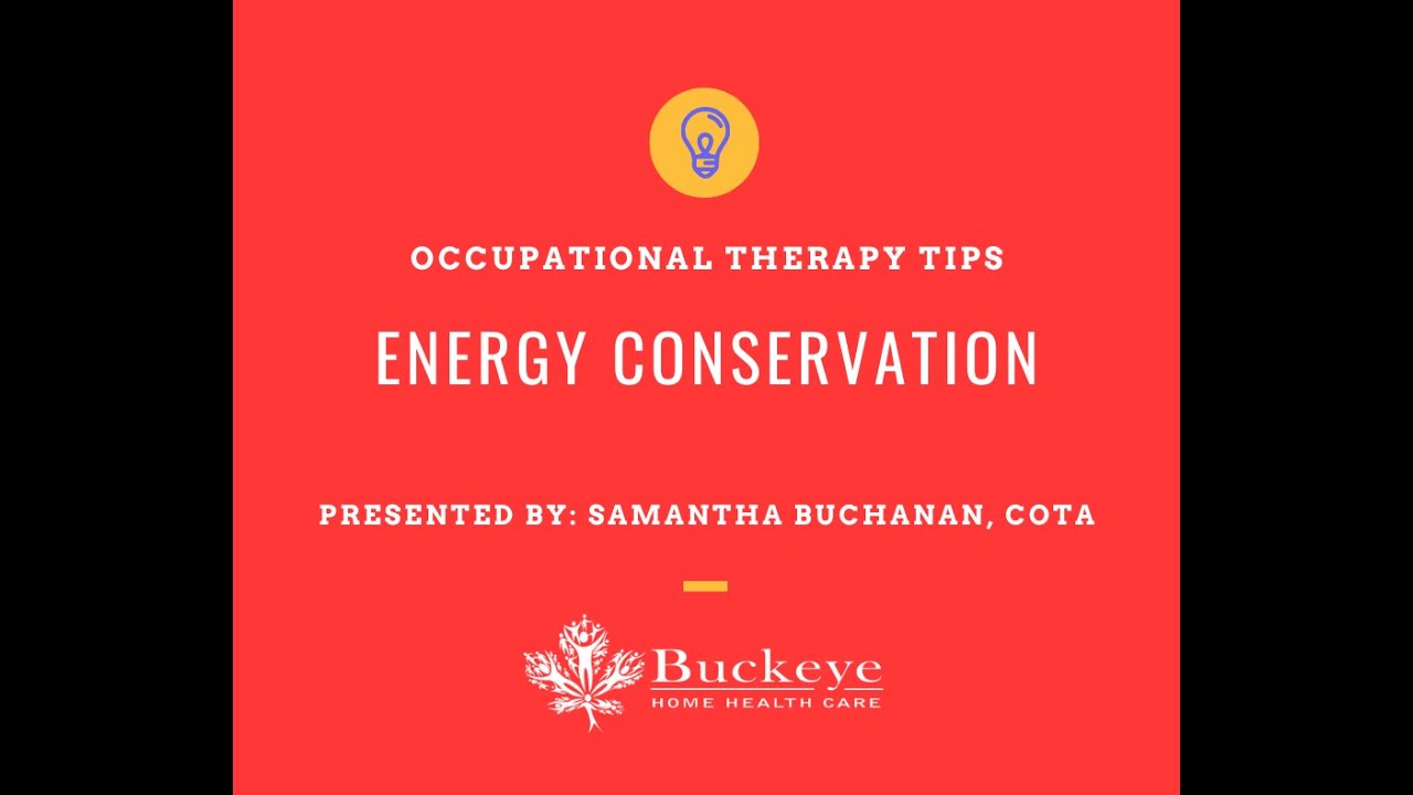 Occupational Therapy Tip:  Energy Conservation techniques