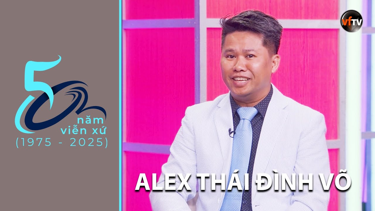 50 Năm Viễn Xứ | Ông Alex Thái Đình Võ - Tiến Sĩ/Phó Sư Sử Học / Vietnam Center & Archive Texas Tech