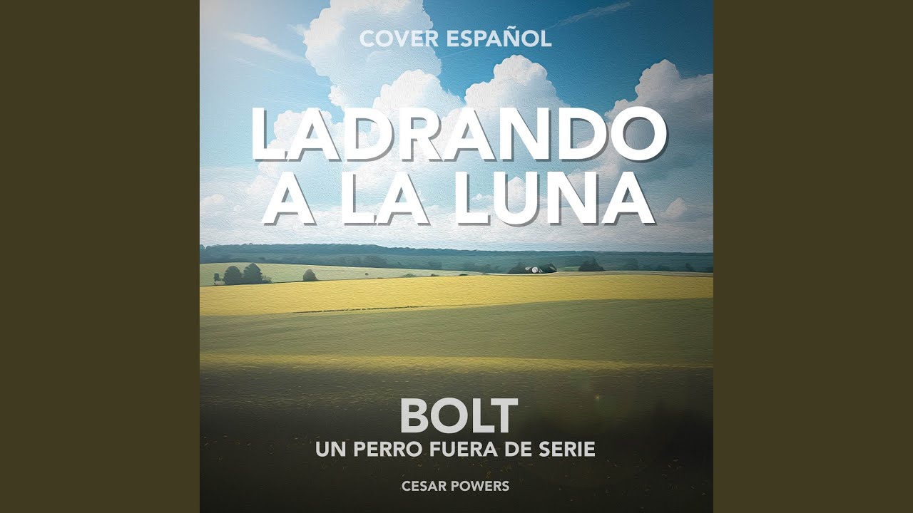 Ladrando a la luna (From Bolt)