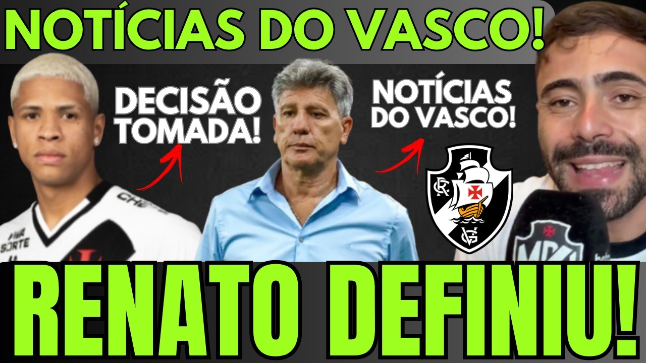 RENATO DEFINIU! REFORÇO IMPORTANTE NO VASCO | COPA SUL-AMERICANA | CLÁSSICO NO MARACANÃ!