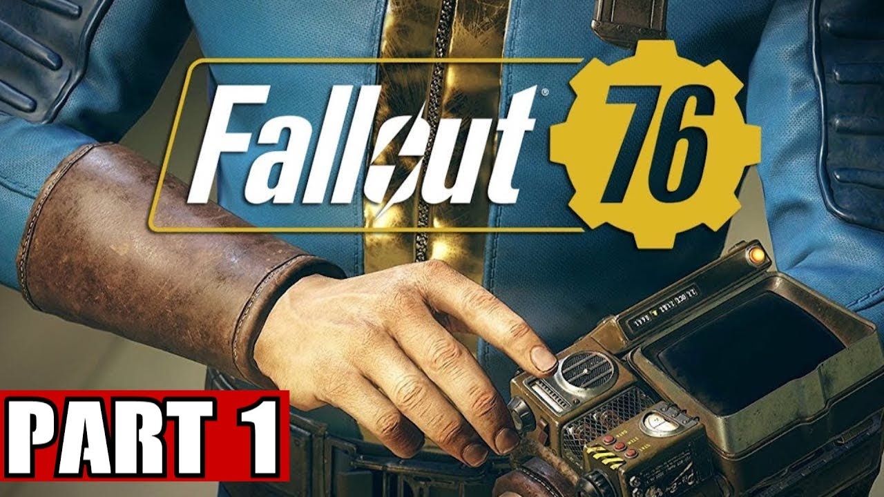 Fallout 76 Gameplay Walkthrough Part 1 Xbox One X PS4 PC
