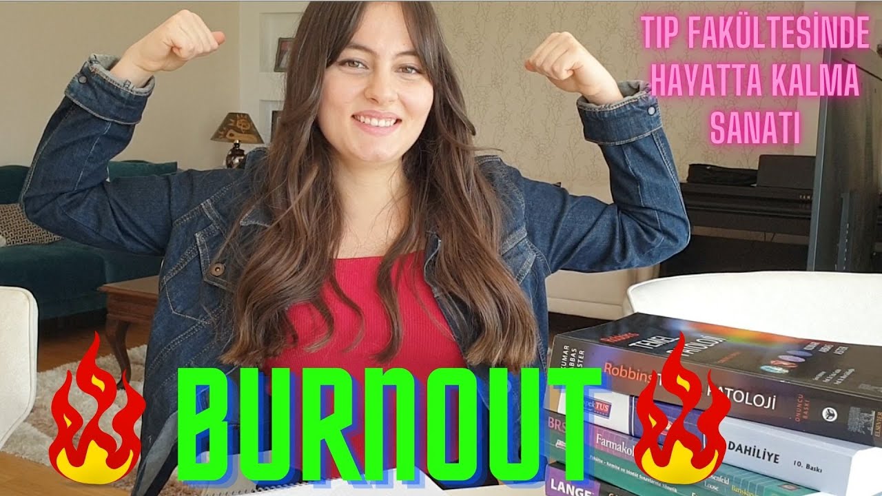 BURNOUT'U NASIL &Ouml;NLERİZ? I Tıp Fak&uuml;ltesinde Hayatta Kalma Sanatı