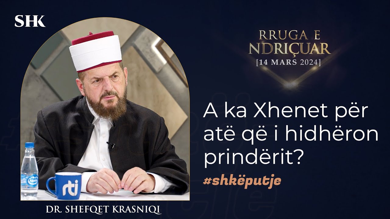 A ka Xhenet për atë që i hidhëron prindërit? - Dr. Shefqet Krasniqi
