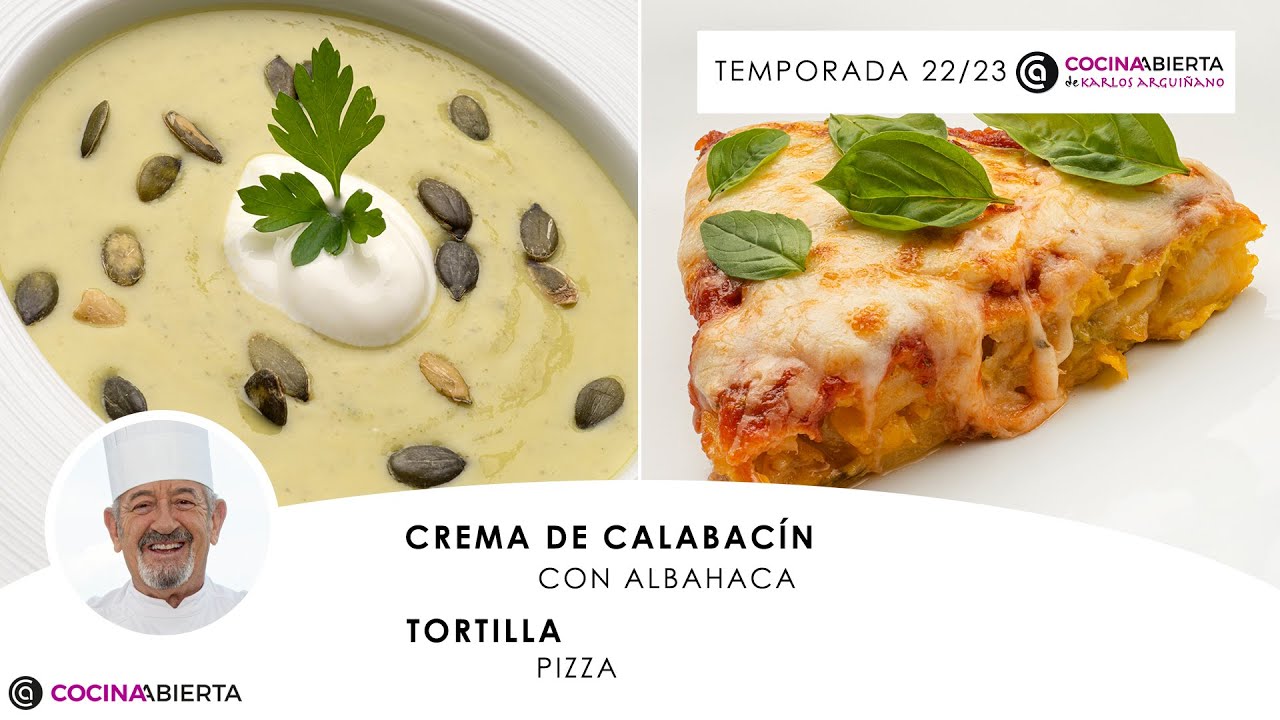 CREMA de CALABACÍN con albahaca 🥒​ TORTILLA PIZZA 🥔​🍕​ Cocina Abierta de Karlos Arguiñano