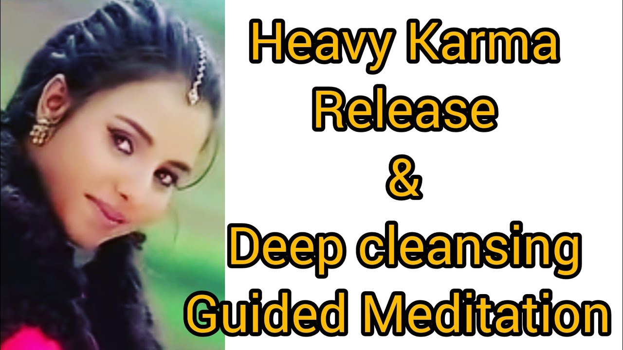 Karma release and deep cleansing  guided meditation
