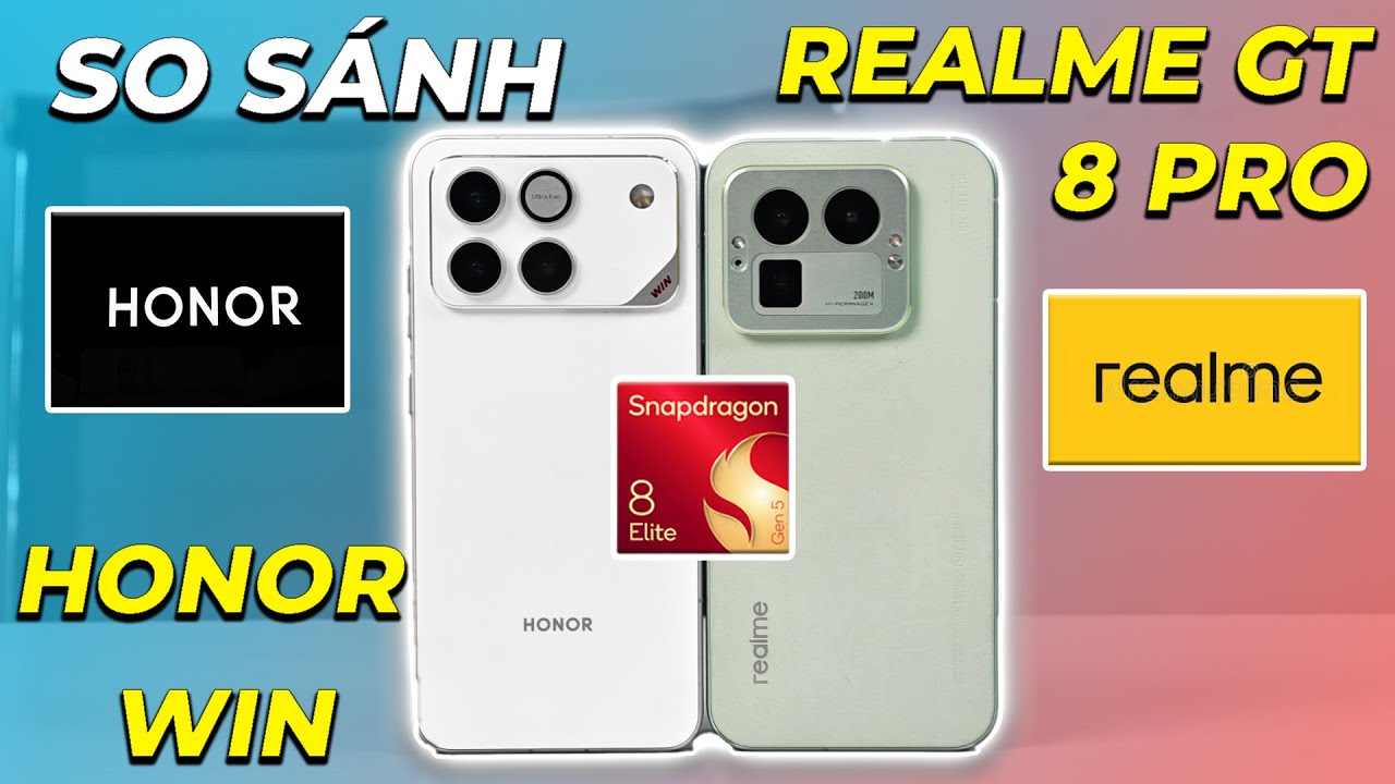 So sánh Honor Win Vs Realme GT 8 Pro: 15 triệu ngon nhất? cửa nào cho GT 8 Pro…