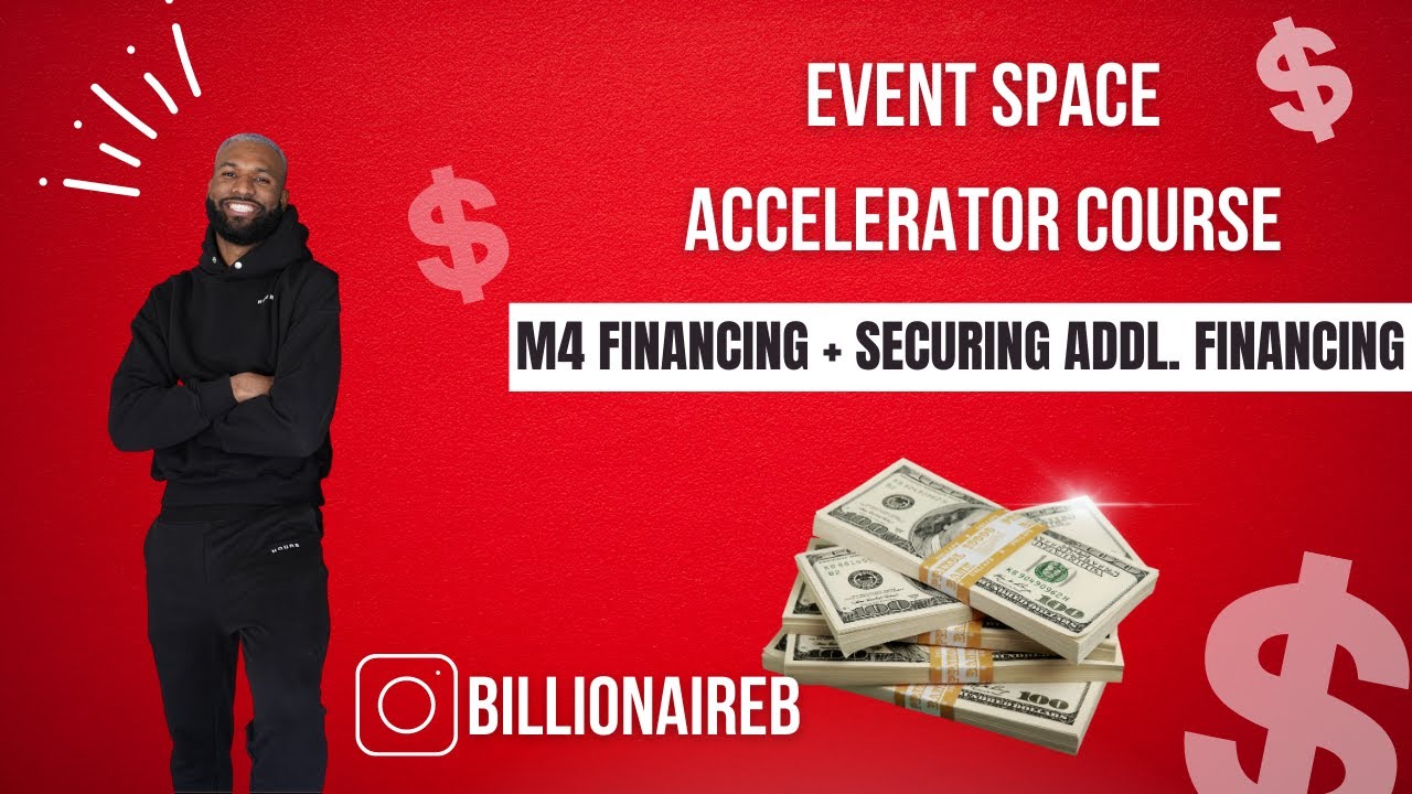 FREE EVENT SPACE COURSE - EVENT SPACE ACCELERATOR M4 Financing + Securing Addl. Financing
