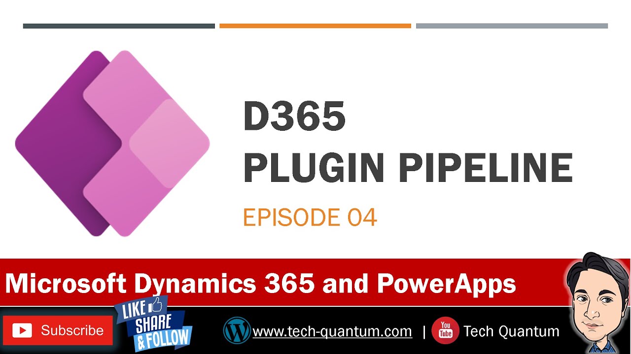 04_D365 - Understanding Dynamics 365 Plugin Pipeline
