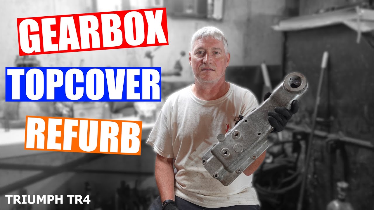 Triumph TR4 - Gearbox Rebuild #1: Top Cover Refurb | Roundtail Restoration