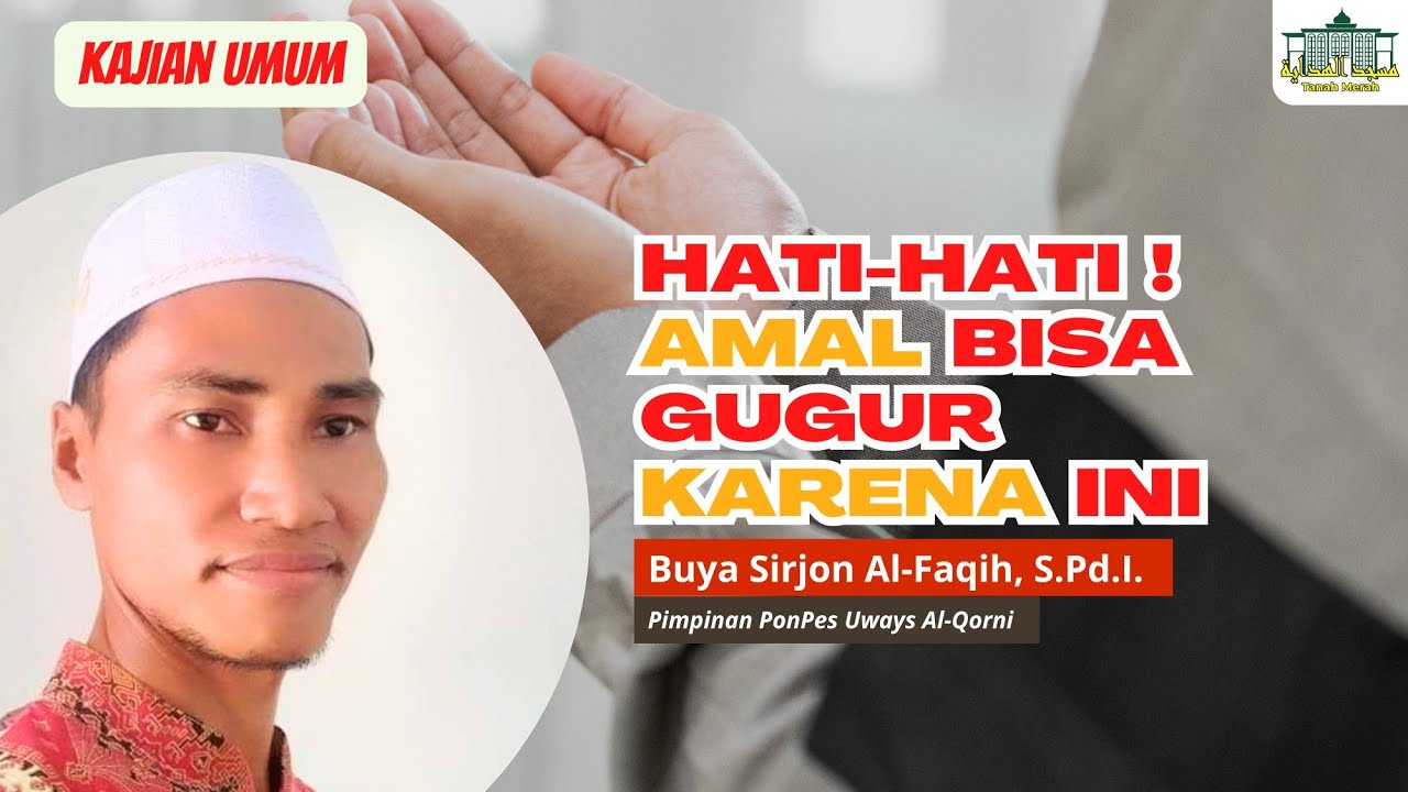URGENSI IKHLAS DALAM ISLAM | BUYA SIRJON AL-FAQIH, S.Pd.I