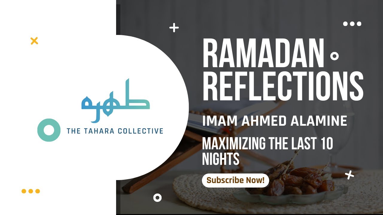 Ramadan Reflection Series (2025): Maximizing the Last 10 Nights