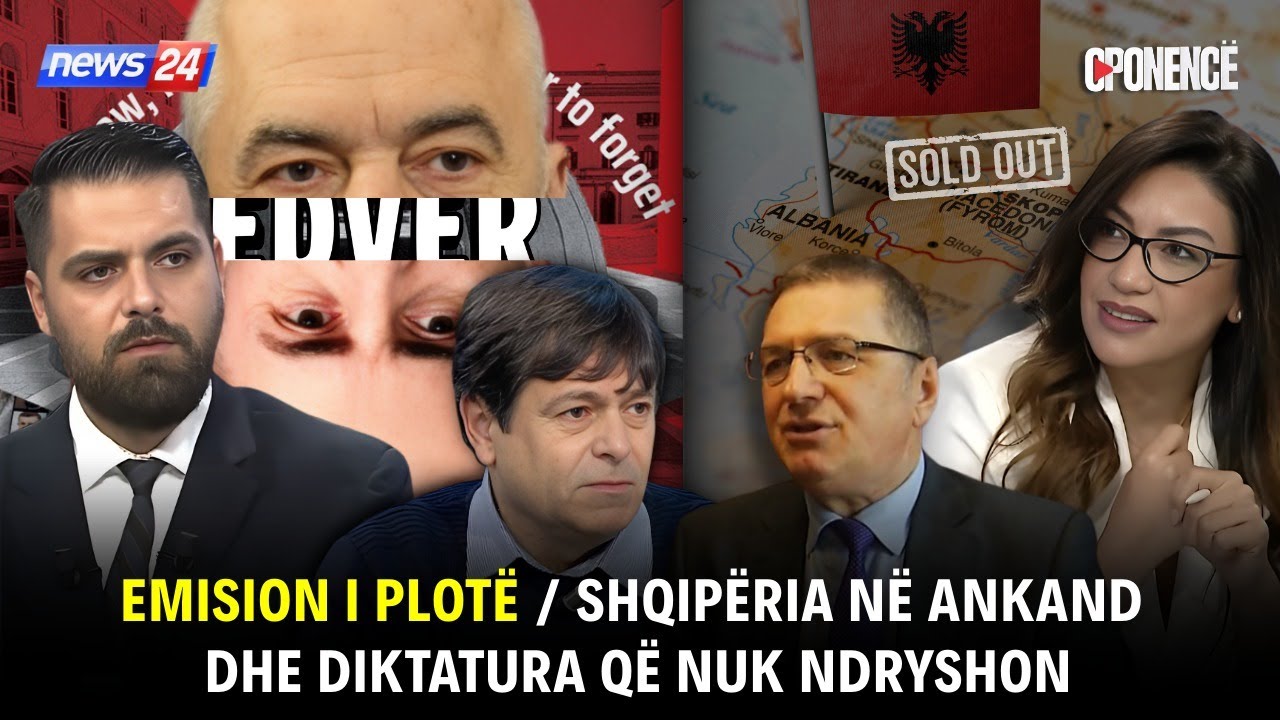 EMISION I PLOTË/ SHQIPËRIA NË ANKAND DHE DIKTATURA QË NUK NDRYSHON