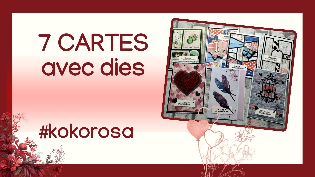 7 Cartes réalisées avec des DIES de #kokorosastudio !! Tuto avec assemblage complet des cartes !