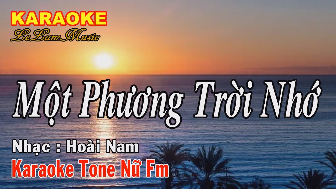 Karaoke - MỘT PHƯƠNG TRỜI NHỚ - Tone Nữ | Hoài Nam | Lê Lâm Music