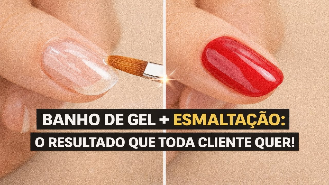 BANHO DE GEL + ESMALTAÇÃO: O RESULTADO QUE TODA CLIENTE QUER!