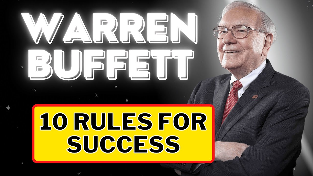 WARREN BUFFETT: 10 RULES FOR SUCCESS