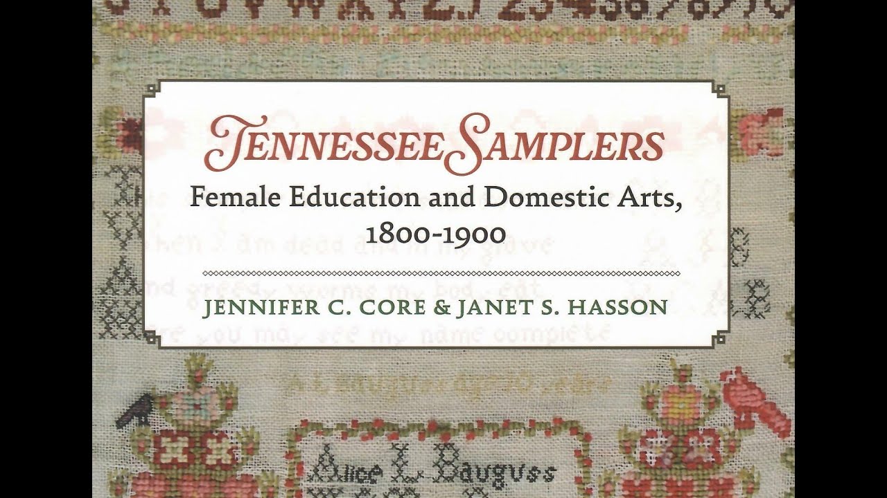 TN Samplers-1800-1900 Female Education and Domestic Arts with Jennifer Core July 10, 2025