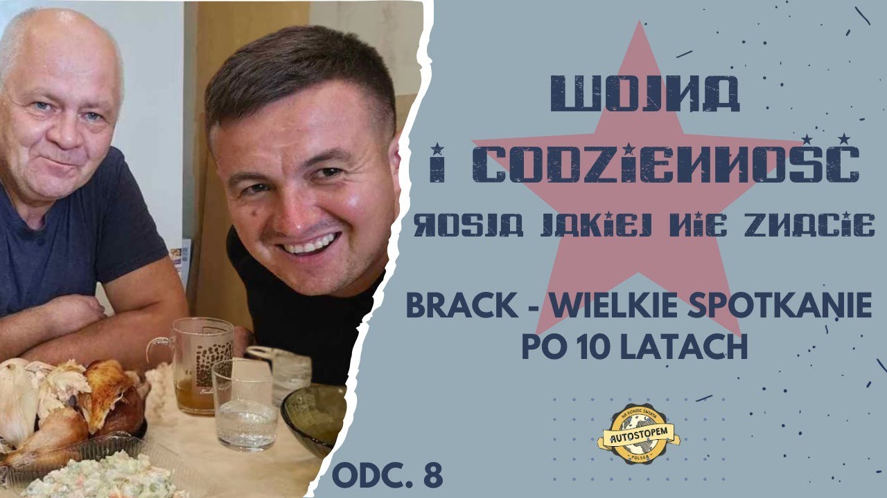 Rosja jakiej nie znacie. Brack - Wielkie spotkanie po 10 latach (odc.8)
