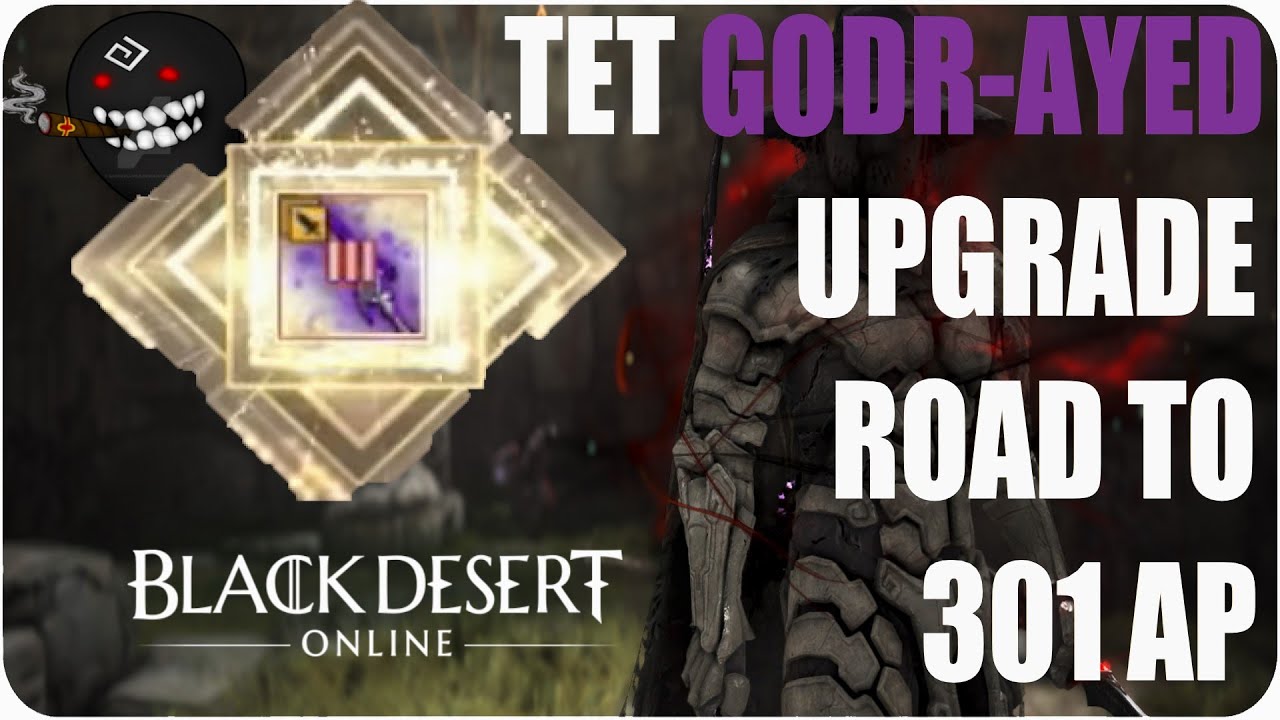 BDO | TET GODR-AYED UPGRADE! | Road to 301AP | Grinding/Upgrade Attempts #8