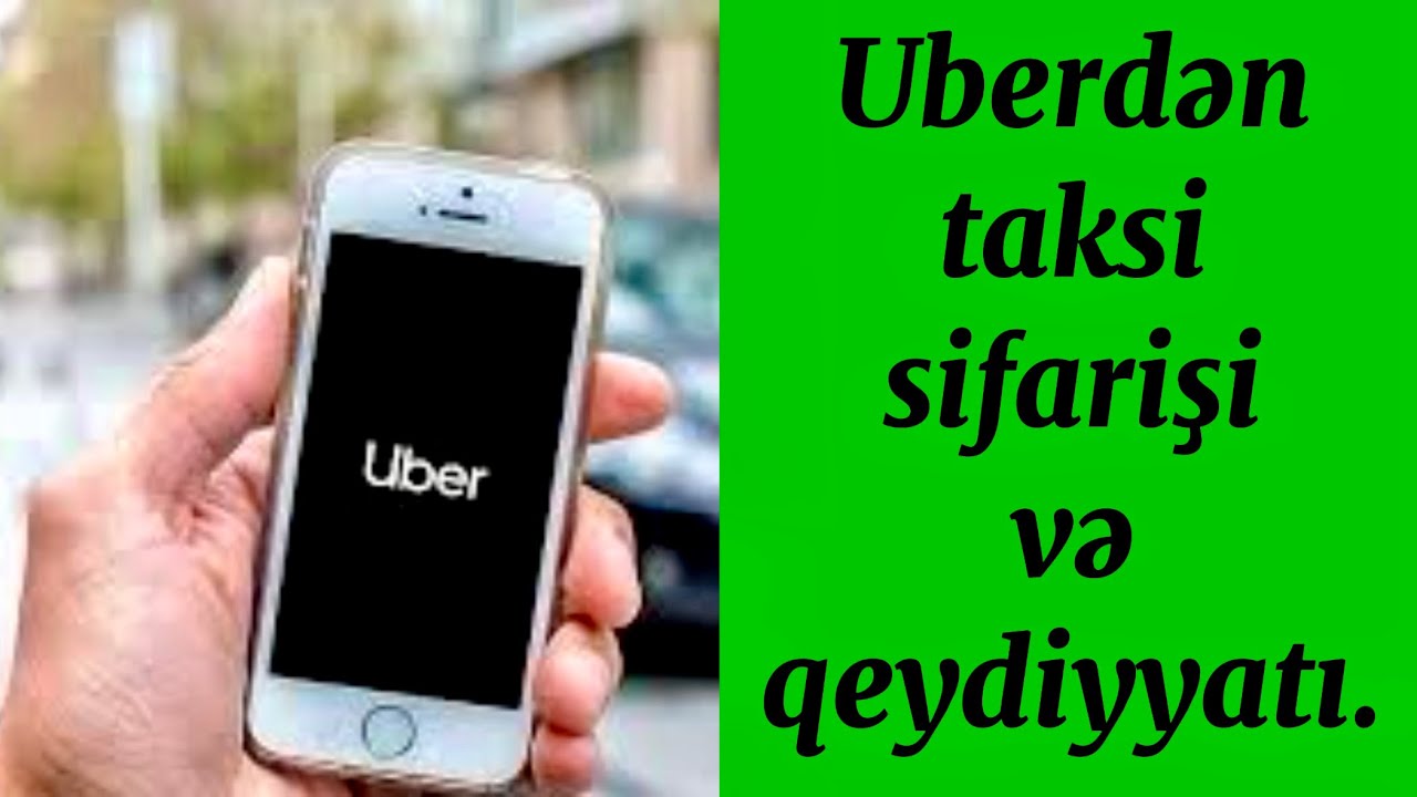 Uberdən taksi sifarişi və qeydiyyat qaydası / Uberdən taksi sifarişi / PROGRAM TV.