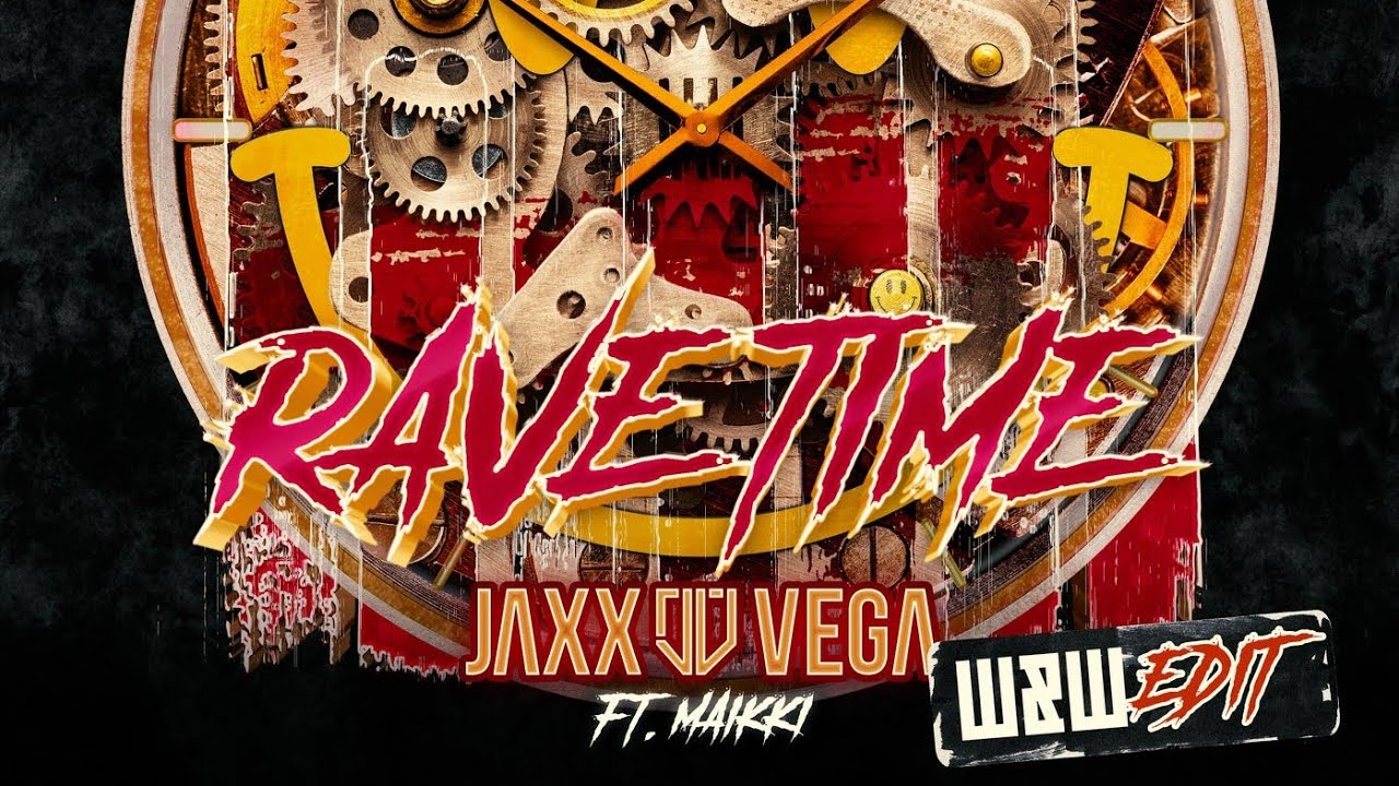 Jaxx & Vega Ft Maikki - Rave Time (W&W Edit) (Out Now)