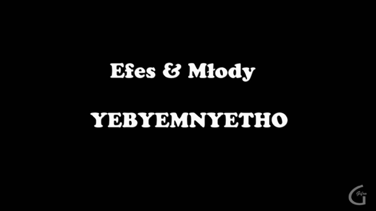Efes & Młody (Prod KBO) - YEBYEMNYETHO