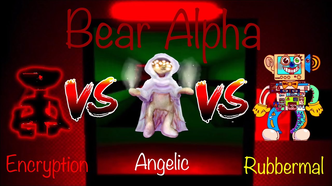 Encryption VS Angelic VS Rubbermal ||| Bear Alpha ||| Mr Puzzles_Plus+