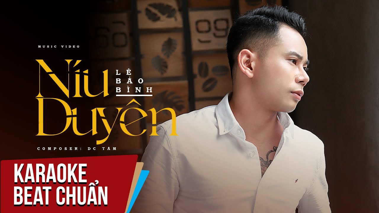 Karaoke | N&iacute;u Duy&ecirc;n - L&ecirc; Bảo B&igrave;nh | Beat Chuẩn