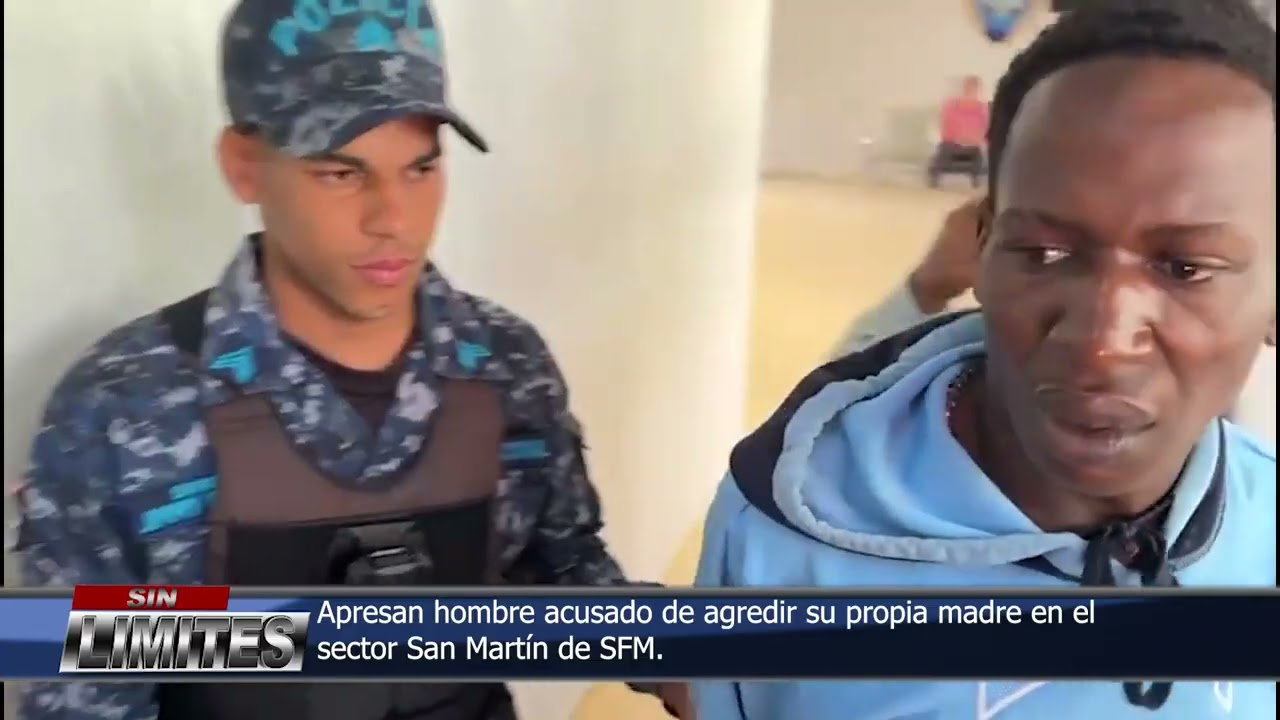 Apresan hombre acusado de agredir su propia madre en el sector San Martín de SFM