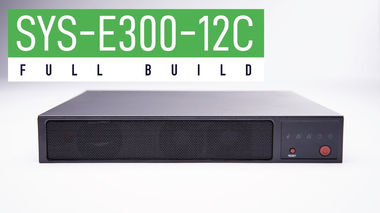 SYS-E300-12C | Compact 1U Server Build