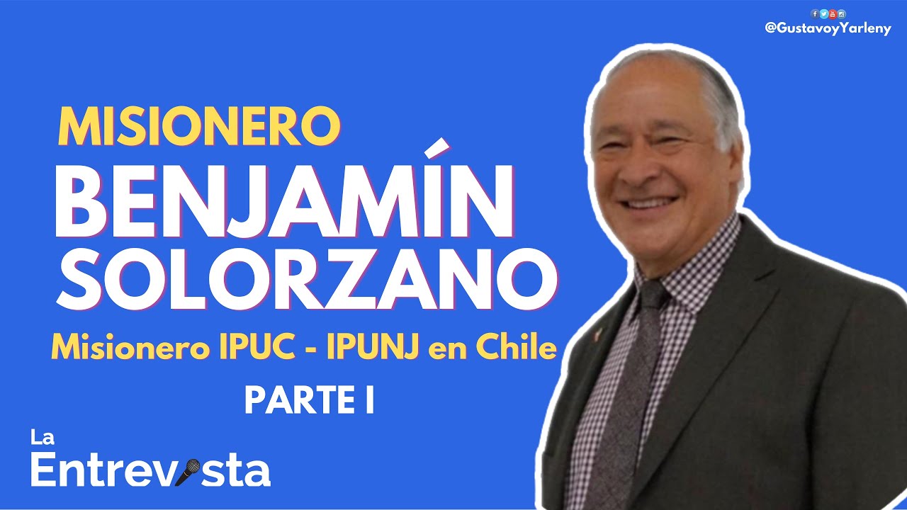 Misionero IPUC- IPUNJE Benjamín Solorzano | La Entrevista - Parte I