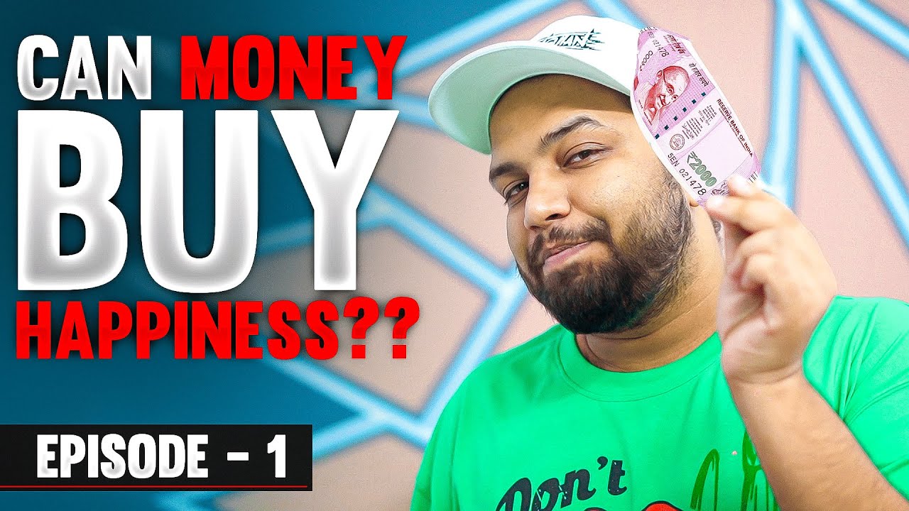 Can MONEY 💰 Buy HAPPINESS? पैसे से ख़ुशियां खरीद सकते हैं? - Episode 1