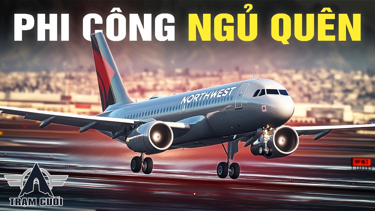 Cơ Trưởng Cơ Phó Mải Buôn Chuyện Quên Không Cho Máy Bay Hạ Cánh| Northwest 188
