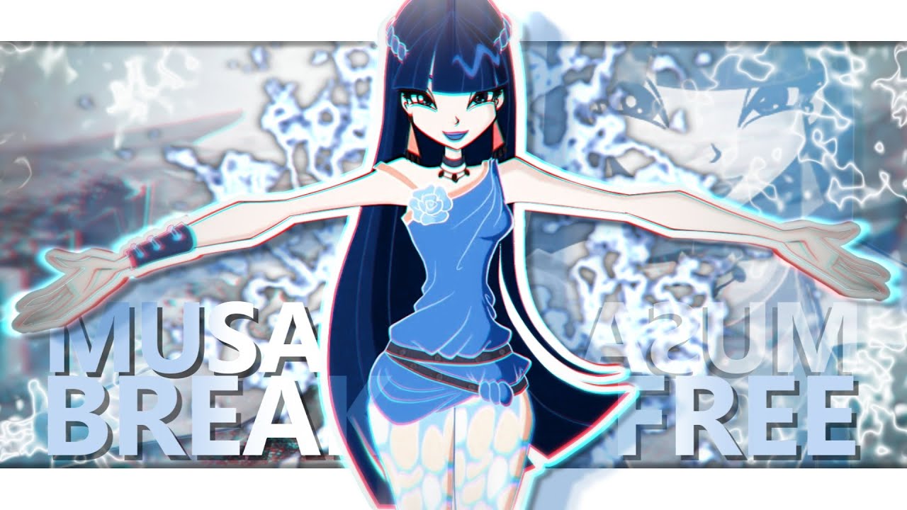[Winx club] Musa - Break free [Request]