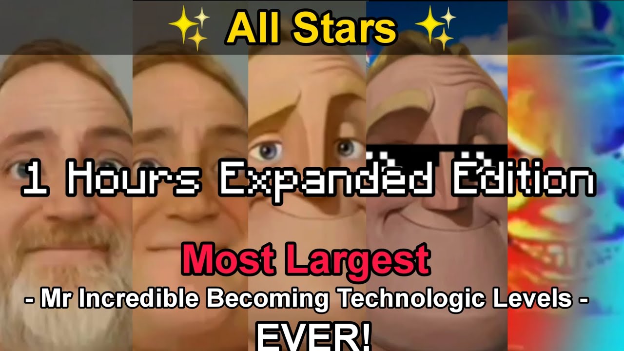 Mr Incredible Becoming Technologic All Stars (1 Hours Expanded Edition/Matches Uncanny)(REUPLOAD)