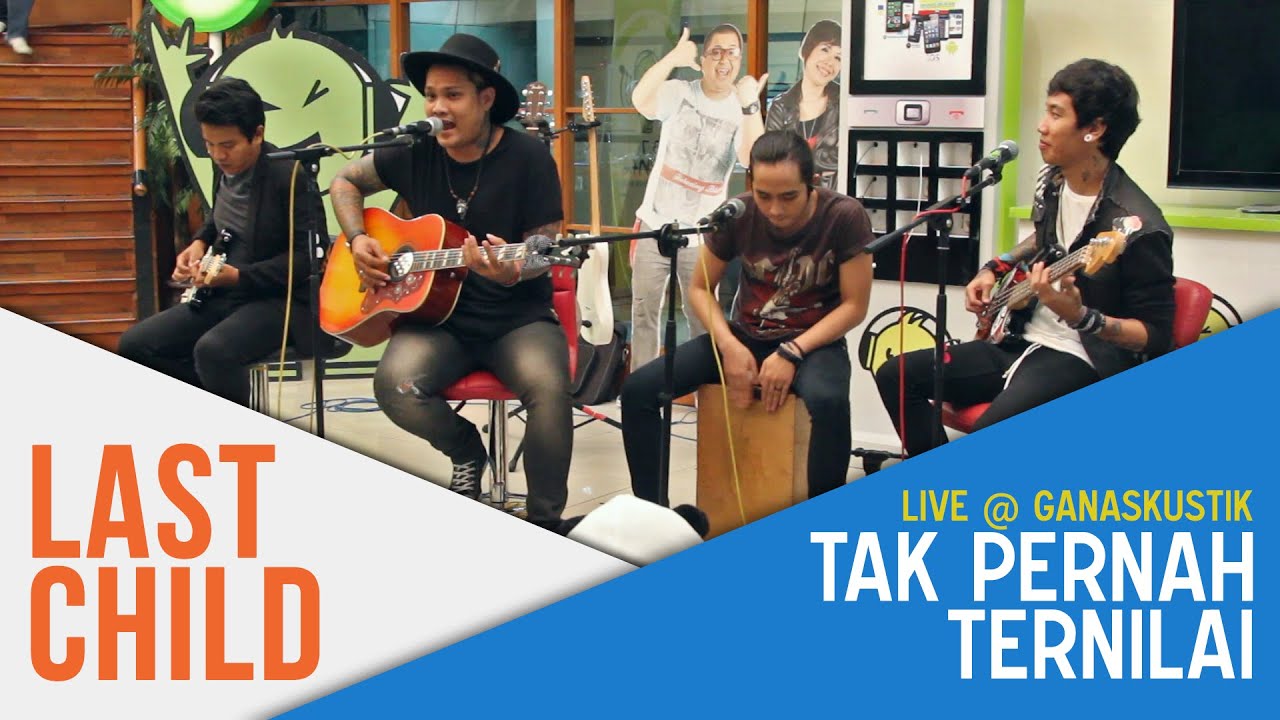Last Child (LIVE) - Tak Pernah Ternilai (at Ganaskustik GEN FM)