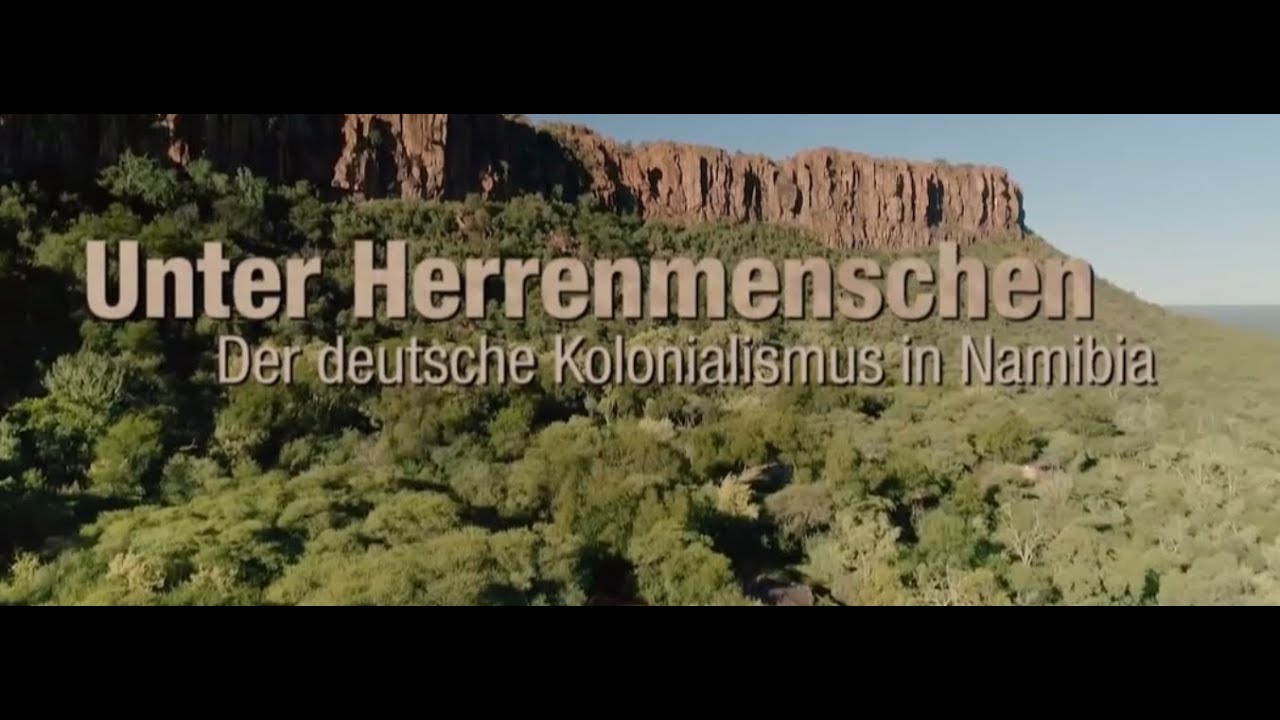 'Unter Herrenmenschen' - Der deutsche Kolonialismus in Namibia (Arte - 2019)