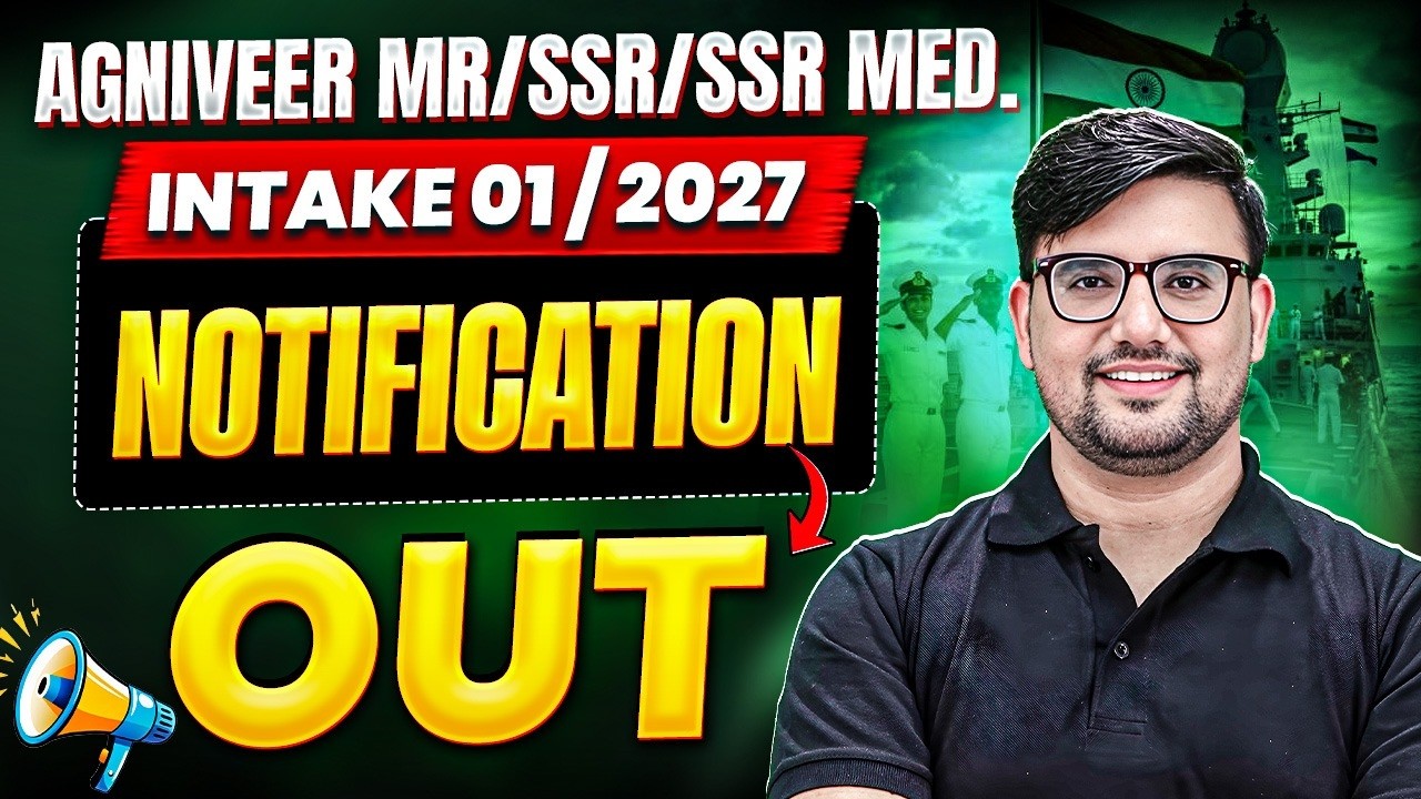 Agniveer Navy SSR/MR/SSR MED 1/2027 Notification Out | Full Details Explained