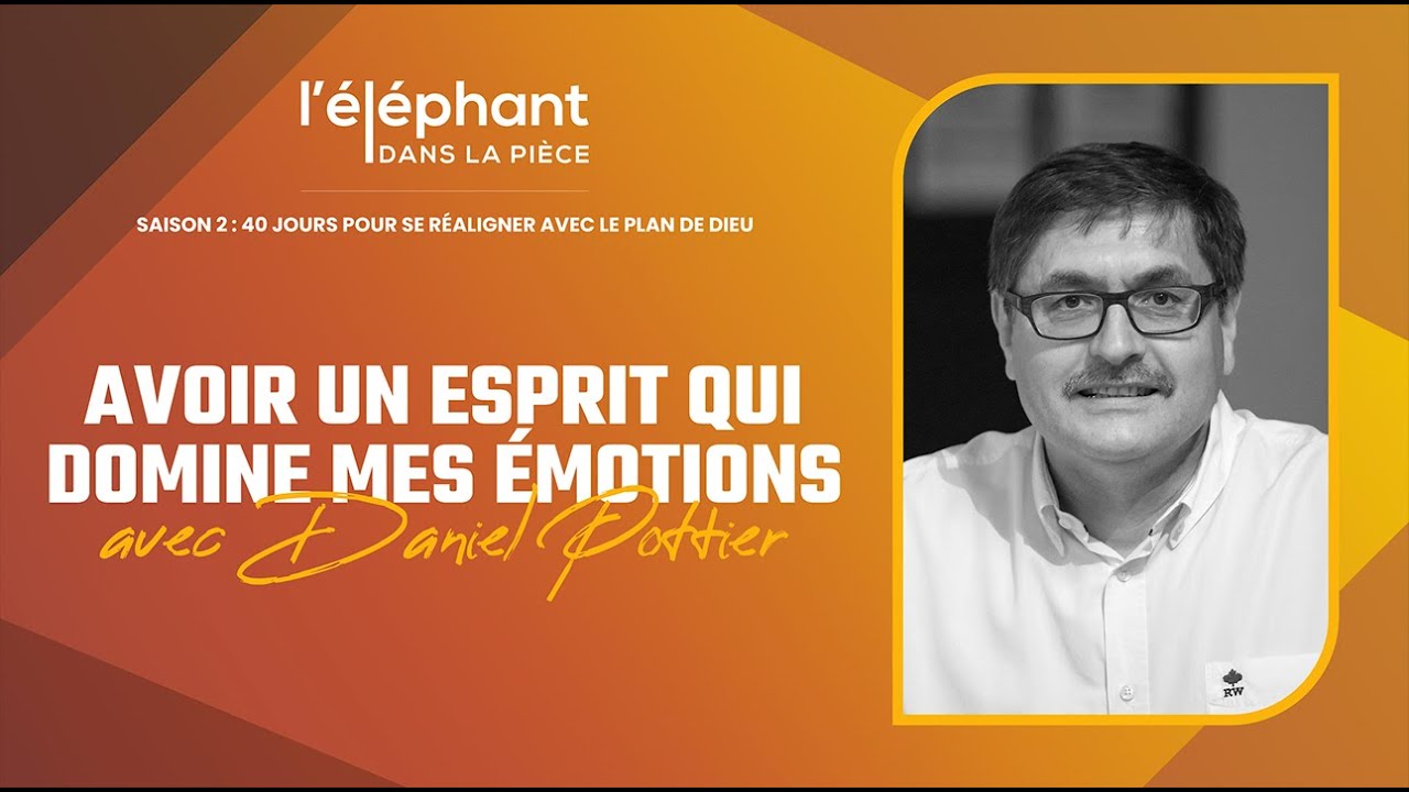 Avoir un esprit qui domine mes émotions, avec Daniel Pottier (église Lille-Métropole)