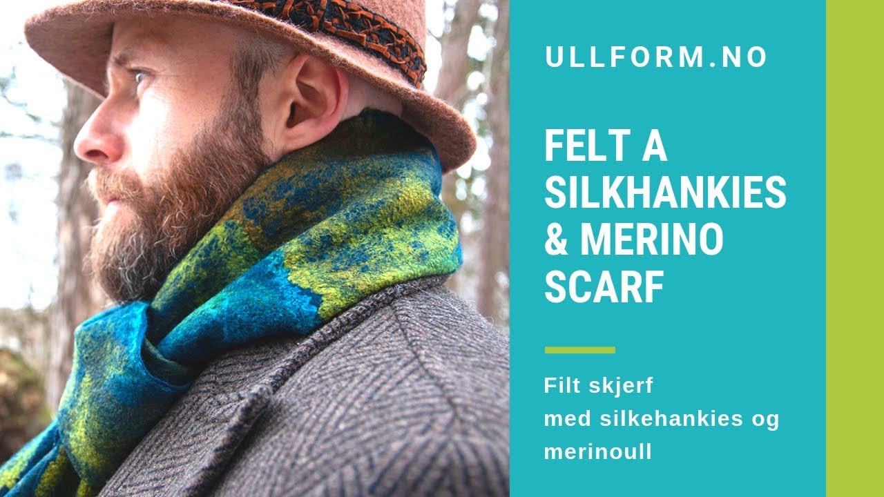 How to felt a Silkehankie scarf