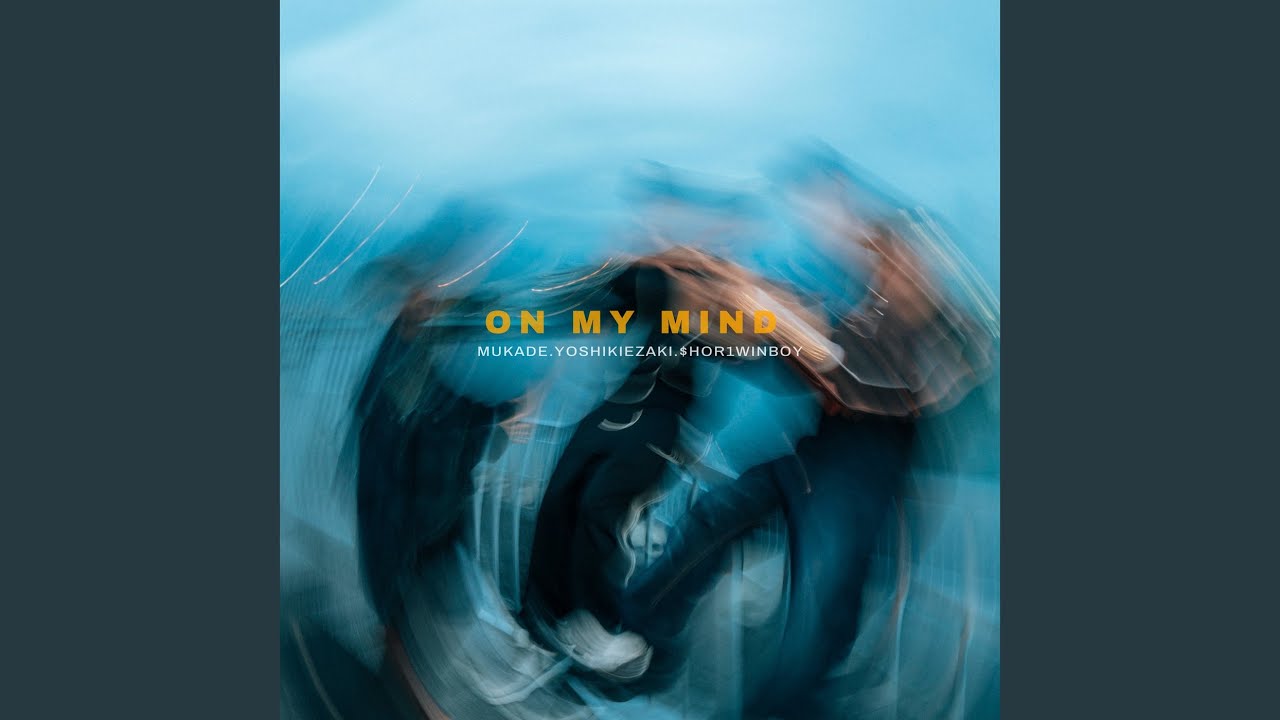 ON MY MIND