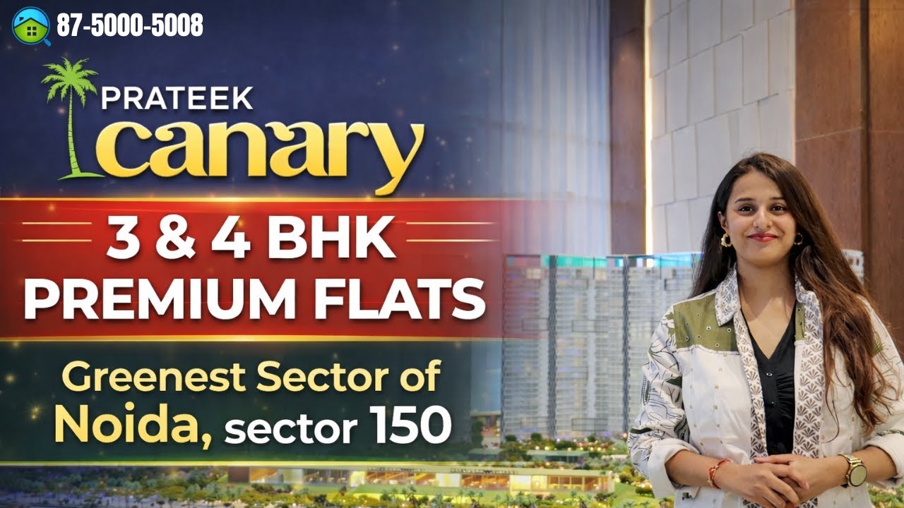 Prateek Canary Sector 150 Noida | Luxury 3 & 4 BHK Apartments | Complete Project Overview
