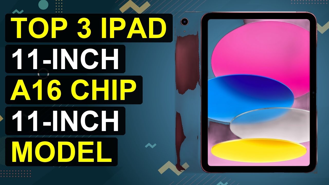 Top 3 Ipad 11-Inch A16 Chip 11-Inch Model Liquid Retina Display | Next-Gen Ipad 11 A16 Liquid Retina