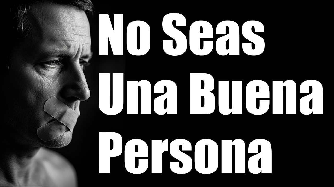NO SEAS UNA BUENA PERSONA