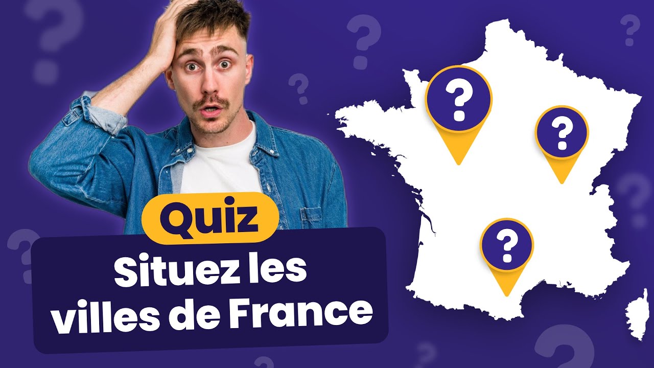 QUIZ Géographie Française 🇫🇷 : Situez les Villes de France #1